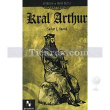 Kral Arthur | Serhat Ç. Kavruk