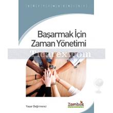 Başarmak İçin Zaman Yönetimi | Yaşar Değirmenci