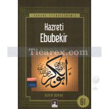 Hazreti Ebubekir | Sahabe Efendilerimiz | Bekir Burak