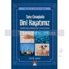 Soru Cevaplarla Dini Hayatımız | İbadet Hayatımız | Rasim Haner