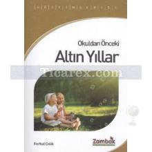 Okuldan Önceki Altın Yıllar | Ferhat Çelik