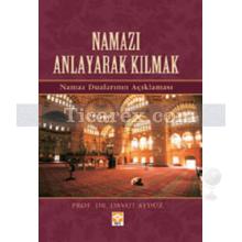 Namazı Anlayarak Kılmak | Davut Aydüz