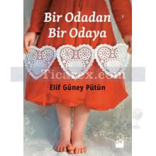 Bir Odadan Bir Odaya | Elif Güney Pütün