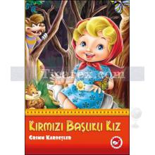 Kırmızı Başlıklı Kız | Grimm Kardeşler ( Jacob Grimm / Wilhelm Grimm )