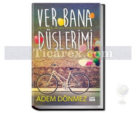 Ver Bana Düşlerimi | ( Ciltli ) | Adem Dönmez - Resim 1