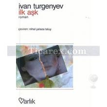 İlk Aşk | Ivan Sergeyeviç Turgenyev