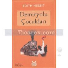 Demiryolu Çocukları | Edith Nesbit