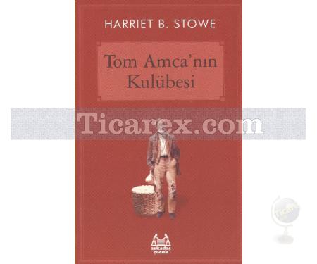 Tom Amca'nın Kulübesi | Harriet Beecher Stowe - Resim 1