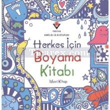 Herkes İçin Boyama Kitabı - Mavi Kitap | Fiona Watt