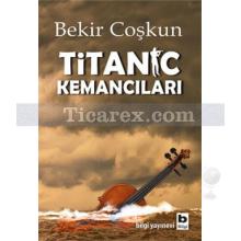 Titanic Kemancıları | Bekir Coşkun