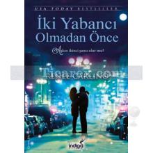 İki Yabancı Olmadan Önce | Renee Carlino