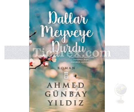 Dallar Meyveye Durdu | Ahmed Günbay Yıldız - Resim 1