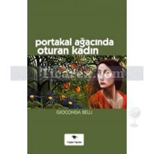 Portakal Ağacında Oturan Kadın | Giaconda Belli