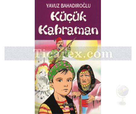 Küçük Kahraman | Yavuz Bahadıroğlu - Resim 1