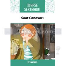 Saat Canavarı | Miyase Sertbarut