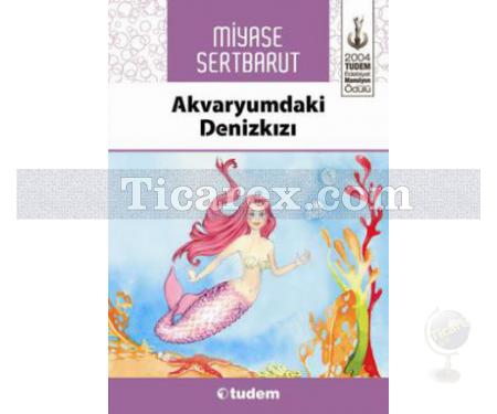 Akvaryumdaki Denizkızı | Miyase Sertbarut - Resim 1