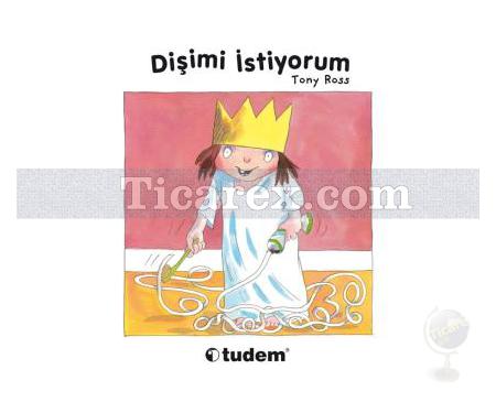 Dişimi İstiyorum | ( Ciltli ) | Tony Ross - Resim 1