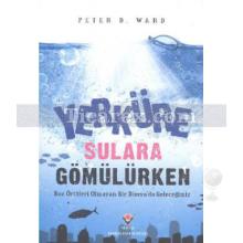 Yerküre Sulara Gömülürken | Peter D. Ward