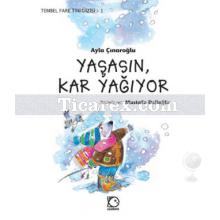 Yaşasın Kar Yağıyor | Ayla Çınaroğlu