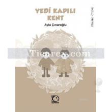 Yedi Kapılı Kent | Ayla Çınaroğlu