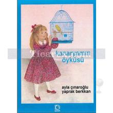 Kanaryamın Öyküsü | Ayla Çınaroğlu