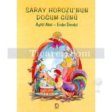 Saray Horozu'nun Doğum Günü | Aytül Akal