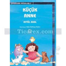 Küçük Anne | Aytül Akal