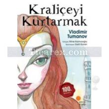 Kraliçeyi Kurtarmak | ( Ciltli ) | Vladimir Tumanov