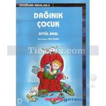 Dağınık Çocuk | Aytül Akal