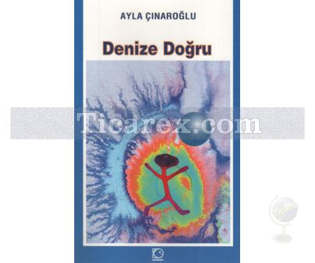 Denize Doğru | Ayla Çınaroğlu - Resim 1