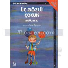 Üç Gözlü Çocuk | Aytül Akal