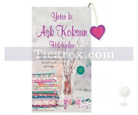 Yeter ki Aşk Koksun Hikayeler | Kolektif - Resim 1