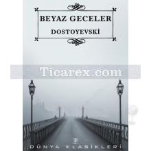 Beyaz Geceler | Fyodor Mihailoviç Dostoyevski