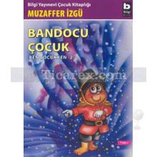 Bandocu Çocuk | Ben Çocukken 2 | Muzaffer İzgü