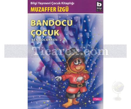 Bandocu Çocuk | Ben Çocukken 2 | Muzaffer İzgü - Resim 1