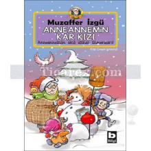 Anneannemin Kar Kızı | Anneannemin Akıl Almaz Maceraları 19. Kitap | Muzaffer İzgü