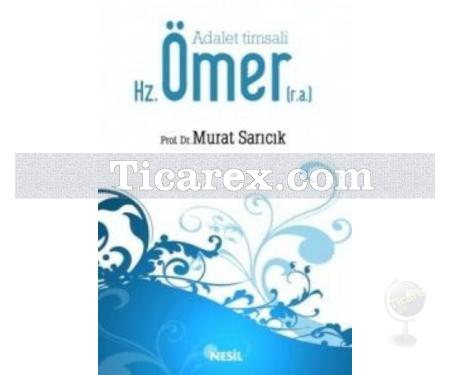 Hz. Ömer | Adalet Timsali | Murat Sarıcık - Resim 1