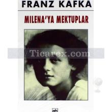 Milena'ya Mektuplar | Franz Kafka