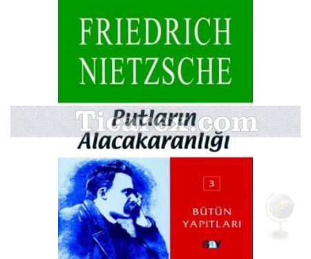 Putların Alacakaranlığı | Friedrich Wilhelm Nietzsche - Resim 1