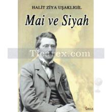 Mai ve Siyah | Halid Ziya Uşaklıgil