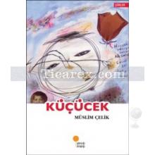 Küçücek | Müslim Çelik