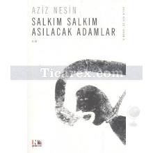 Salkım Salkım Asılacak Adamlar | Aziz Nesin