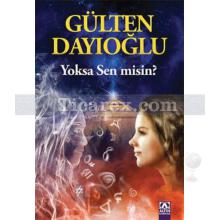 Yoksa Sen misin? | Gülten Dayıoğlu