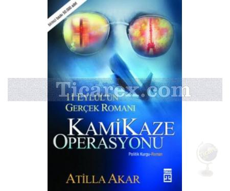 Kamikaze Operasyonu | Atilla Akar - Resim 1
