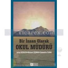 Bir İnsan Olarak Okul Müdürü | A. Açıkalın, M. Şişman, S. Turan