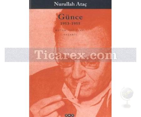 Günce 1953-1955 | Nurullah Ataç - Resim 1