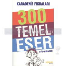 300 Temel Eser - Karadeniz Fıkraları | Eyüp Karadayı