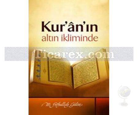 Kur'an'ın Altın İkliminde | M. Fethullah Gülen - Resim 1