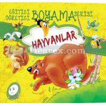 Hayvanlar | Eğitici Öğretici Boyama Serisi | Kolektif