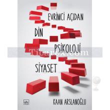 Evrimci Açıdan Din, Psikoloji, Siyaset | Kaan Arslanoğlu